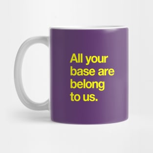 All your base are belong to us Mug